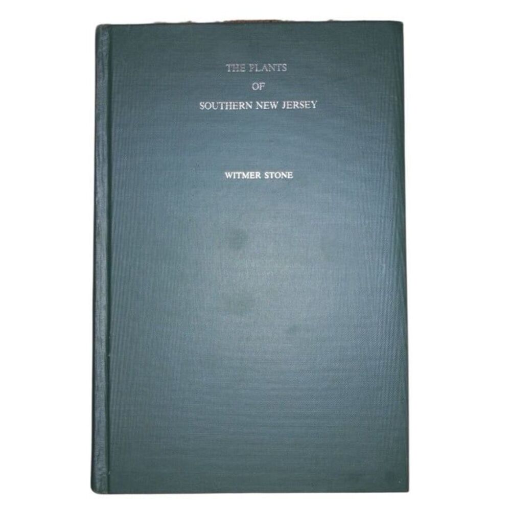 The Plants of Southern New Jersey By Witmer Stone - Hardcover 1973 edition